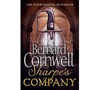 Sharpe's Company: In which capital Richard Sharpe has to lead the attack on the terrible fortress: The Siege of Badajoz, January to April 1812. A ... author: Book 13 (The Sharpe Series)