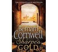 Sharpe's Gold: Richard Sharpe and the Destruction of Almeida, August 1810 (The Sharpe Series): The Destruction of Almeida, August 1810. An enthralling ... the Sunday Times bestselling author: Book 9