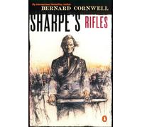 Sharpe's Rifles (#1): Richard Sharpe and the French Invasion of Galicia, January 1809 (Richard Sharpe Adventure, 6)