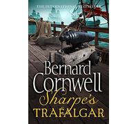 Sharpe's Trafalgar (The Sharpe Series): Richard Sharpe and the Battle of Trafalgar, 21 October 1805 (The Sharpe Series, Book: Book 4