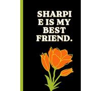 Sharpie Is My Best Friend: Funny Notebook Journal | Sarcastic Office Humor Gift | Lined Notebook for Work, School & Daily Writing