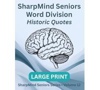 SharpMind Seniors: Large-Print Word Division - Historic Quotes Edition