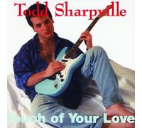 Sharpville, Todd - Touch of Your Love