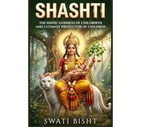 Shashti: The Hindu Goddess of Childbirth and Ultimate Protector of Children