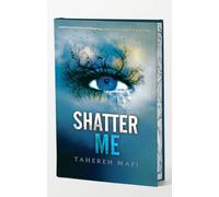 Shatter me