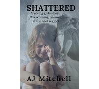 Shattered: A True Story of Survival and Triumph