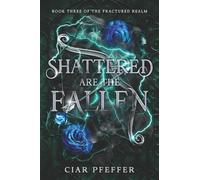 Shattered Are the Fallen (The Fractured Realm)