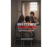Shattered Bloodline: A Family Torn by Tragedy