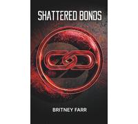 Shattered Bonds: A Clean Dystopian Adventure: A Thrilling Dystopian Adventure: 1