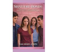 Shattered Bonds: A High School Love Triangle of Betrayal, Revenge, and Forbidden Desire