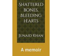 Shattered bones, Bleeding hearts: A memoir