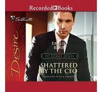 Shattered by the CEO (The Payback Affairs)