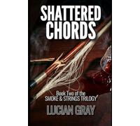 Shattered Chords: Book 2 of the Smoke & Strings Trilogy