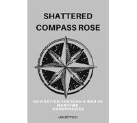 Shattered Compass Rose: Navigation Through a Web of Maritime Conspiracies