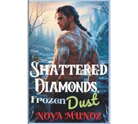 Shattered Diamonds, Frozen Dust: A Dark MM Enemies to Lovers Gladiator Romance