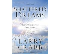 Shattered Dreams: God's Unexpected Path to Joy
