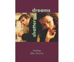 Shattered Dreams: Healing After Divorce