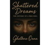 Shattered Dreams: The Odyssey of the Free Soul