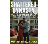 Shattered Dynasty: The Story of Tamar (Tales From the Script(ures))