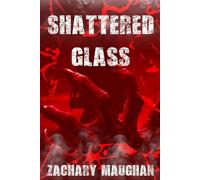 Shattered Glass: Book 3 in The Bender Saga