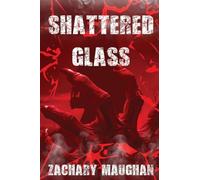 Shattered Glass (The Bender Saga)