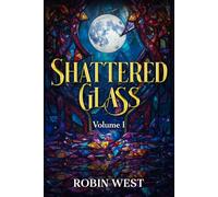 Shattered Glass Volume I