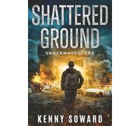 Shattered Ground: Shockwaves Book 1: (A Post Apocalyptic Survival Thriller)