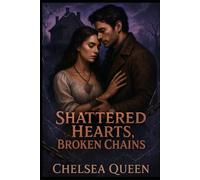 Shattered Hearts, Broken Chains