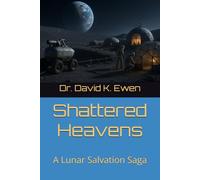 Shattered Heavens: A Lunar Salvation Saga