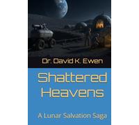 Shattered Heavens: A Lunar Salvation Saga