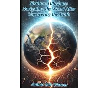 Shattered illusions: navigating the world after uncovering the truth