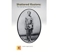 Shattered Illusions: The End of Neocolonial Supremacy
