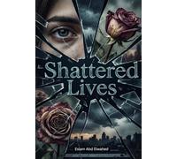 Shattered Lives: 100 True Stories of Crimes That Changed Everything (Crime & Mystery)