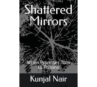 Shattered Mirrors: When Promises Turn to Prisons