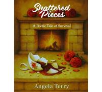 Shattered Pieces: A Poetic Tale of Survival