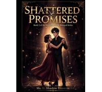 Shattered Promises: A Story of Love, Lies, and the Truth That Broke Everything (Between Love & Betrayal)
