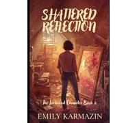 Shattered Reflection (The Lockwood Chronicles)