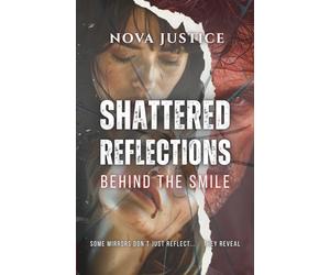 Shattered Reflections: Behind The Smile