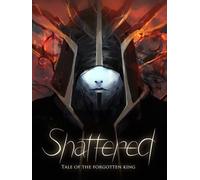 Shattered: Tale of the Forgotten King
