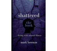 Shattered the Book: Living With Mental Illness