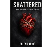 Shattered: The Illusion of His Control