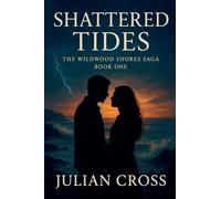 Shattered Tides: 1 (The Wildwood Shores Saga)