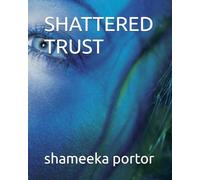 SHATTERED TRUST