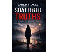 Shattered Truths: 2 (The Fractured Bonds Series)