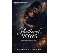 Shattered Vows: An Emotional Marriage in Crisis Romance (Shattered Hearts Series Book 1)