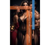 Shattered Vows, Endless Desires: A Marriage Destroyed by Lust… and Rebuilt Through Painful Truth (Erotica Volume 1)