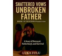 Shattered Vows, Unbroken Father: 1 (Echoes of Broken Vows)