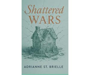 Shattered Wars: 3 (The Glass House Housewives™)