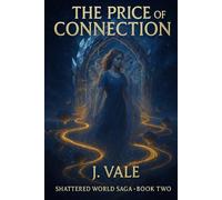 Shattered World: The Price of Connection: 2