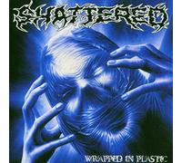 Shattered - Wrapped in Plastic